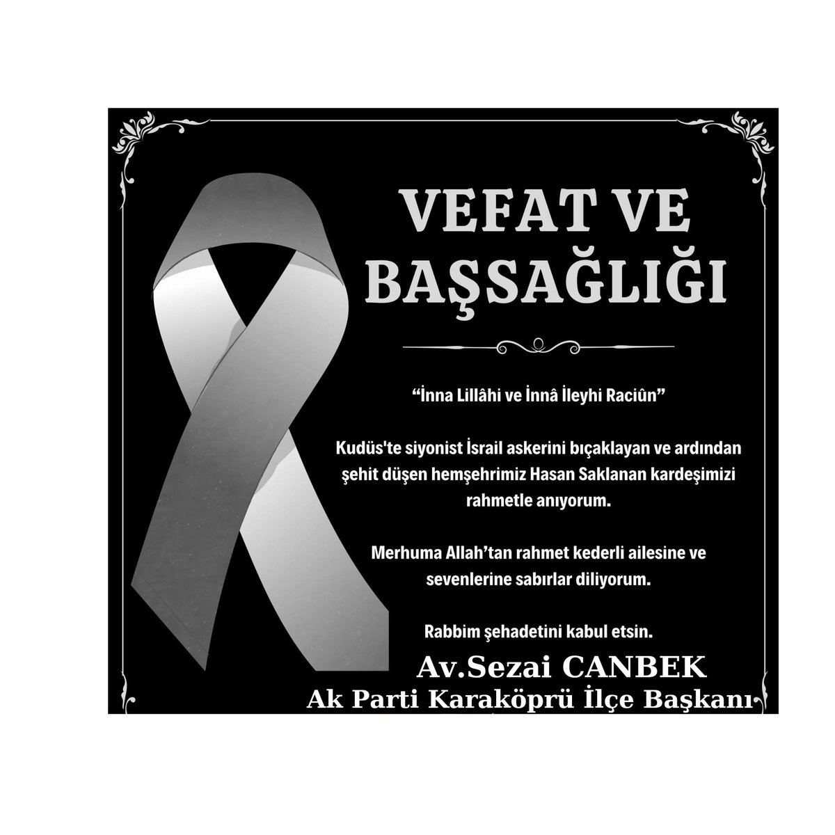 “İnna Lillâhi ve İnnâ İleyhi Raciûn” Kudüs'te siyonist #İsrail askerini bıçaklayan ve ardından #şehit düşen hemşehrimiz Hasan Saklanan kardeşimizi rahmetle anıyorum. Merhuma Allah’tan rahmet kederli ailesine ve sevenlerine sabırlar diliyorum. Rabbim şehadetini kabul etsin.…