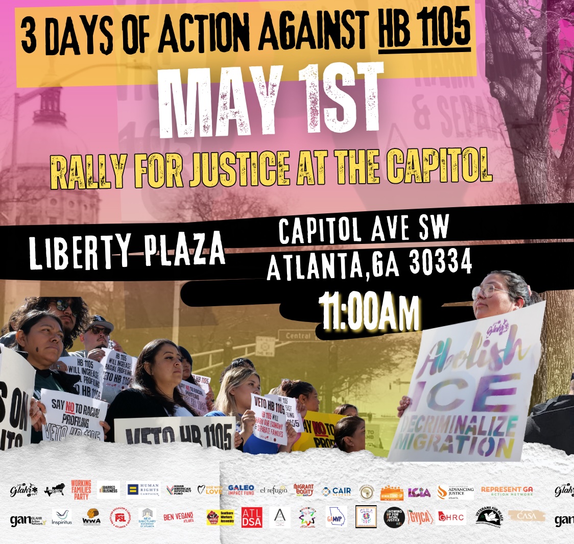 TOMORROW in ATLANTA! Join @GLAHR_, @ProjectSouth, & our allies for a rally at Liberty Plaza in front of the Capitol! This event marks the beginning of our 3-Day Week of Action against HB 1105, a bill that threatens the well-being and rights of immigrant communities in Georgia.