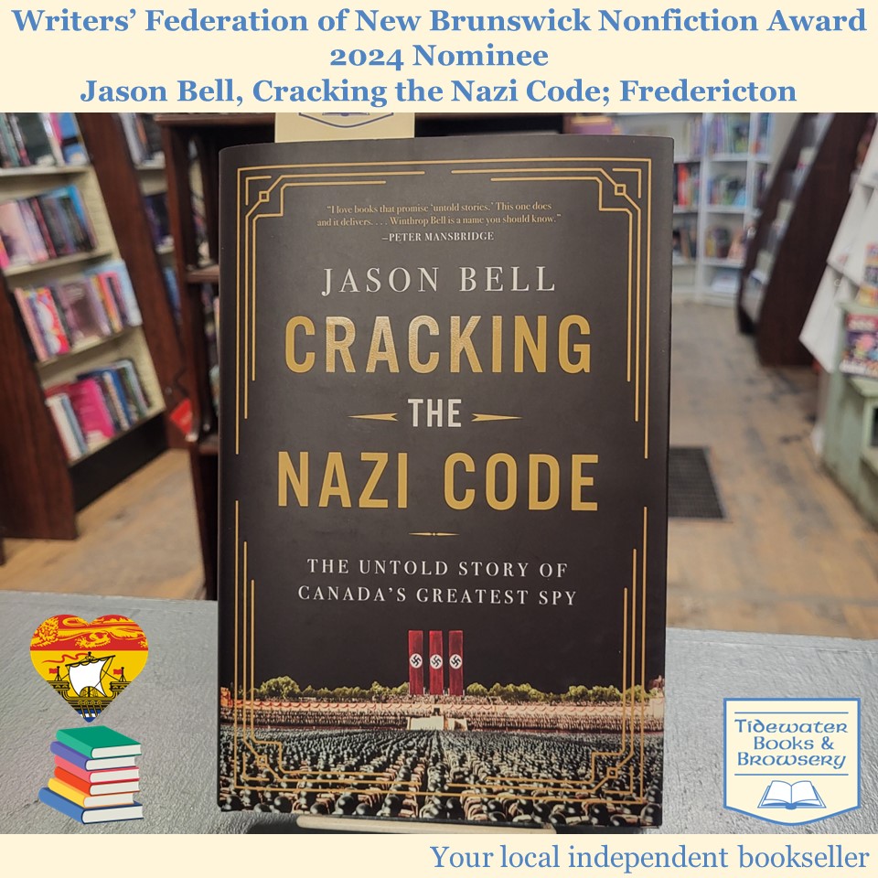 Today's #WFNB #NBBA Nonfiction award nominee's deeper dive is 'Cracking the Nazi Code: The Untold Story of Canada's Greatest Spy' by Jason Bell 💕🇨🇦📚

Visit us in person or online at tidewaterbooks.ca! 💕🇨🇦📚

#IReadCanadian #ShopSmall #ShopLocal #ShopNB #IndieBookstores