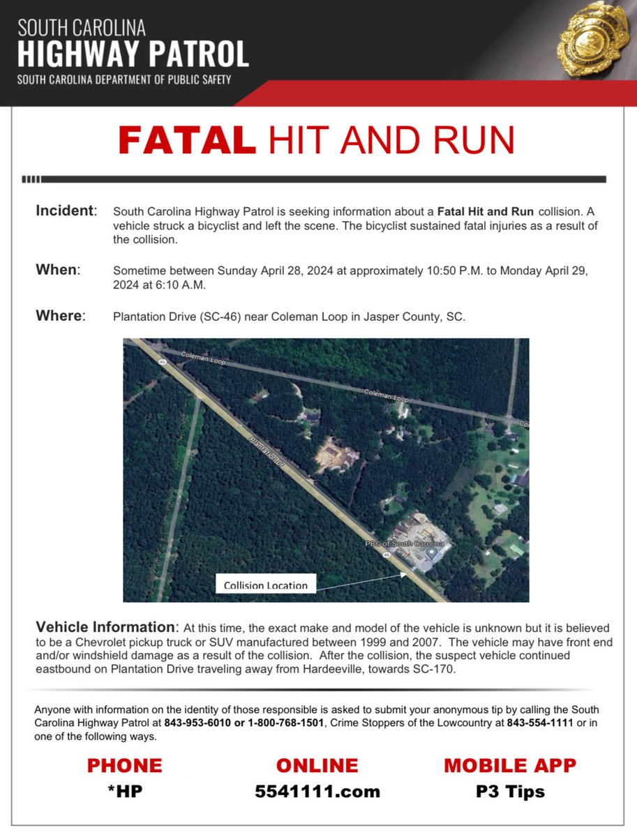 We are asking for your help! Please see the attached flyer for a fatal hit and run collision in Jasper County. The collision occurred on Plantation Dr. near Coleman Loop. If you have any information please call *HP or Crime Stoppers at 843-554-1111.