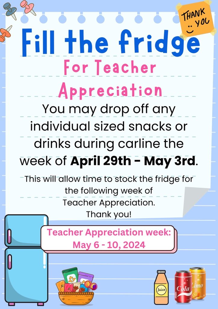 Teacher Appreciation Week is next week! Help us 'fill the fridge'! As always, Thank You for treating our Sun Valley teachers!