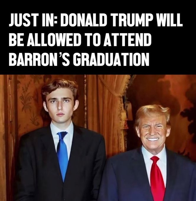 🚨BREAKING NEWS🚨 This is GOOD NEWS for Trump he will be able to attend his son Barron`s Trumps high school Graduation what is your thoughts ?