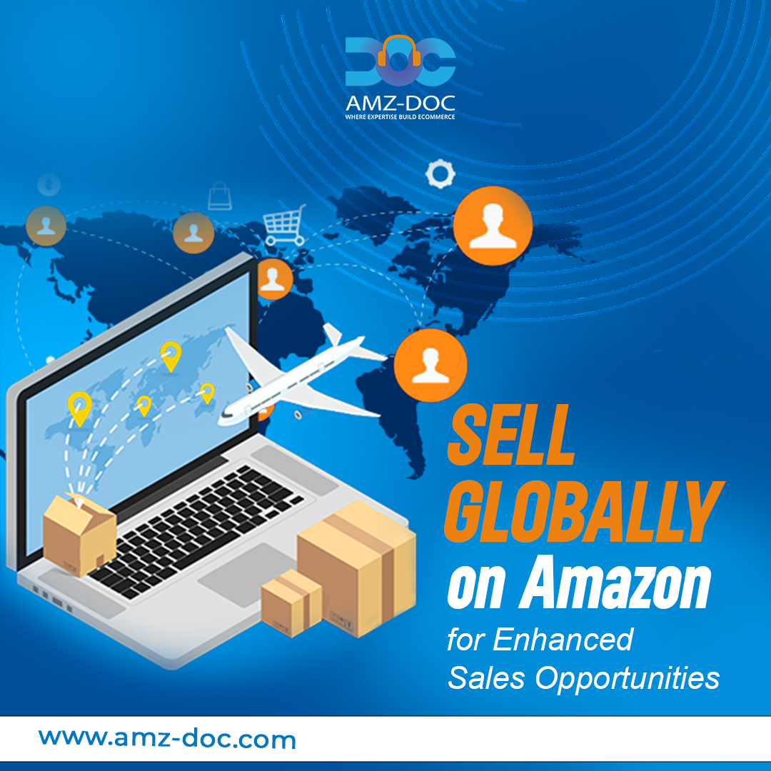 Expanding Reach Sell Globally on Amazon for Enhanced Sales Opportunities by Amz Doc!

#AmzDoc #AmazonGlobal #GlobalSelling #ExpandYourReach #InternationalCommerce #Ecommerce #SellOnline #GlobalMarketplace #FBA #AmazonSellers #CrossBorderTrade #GlobalExpansion