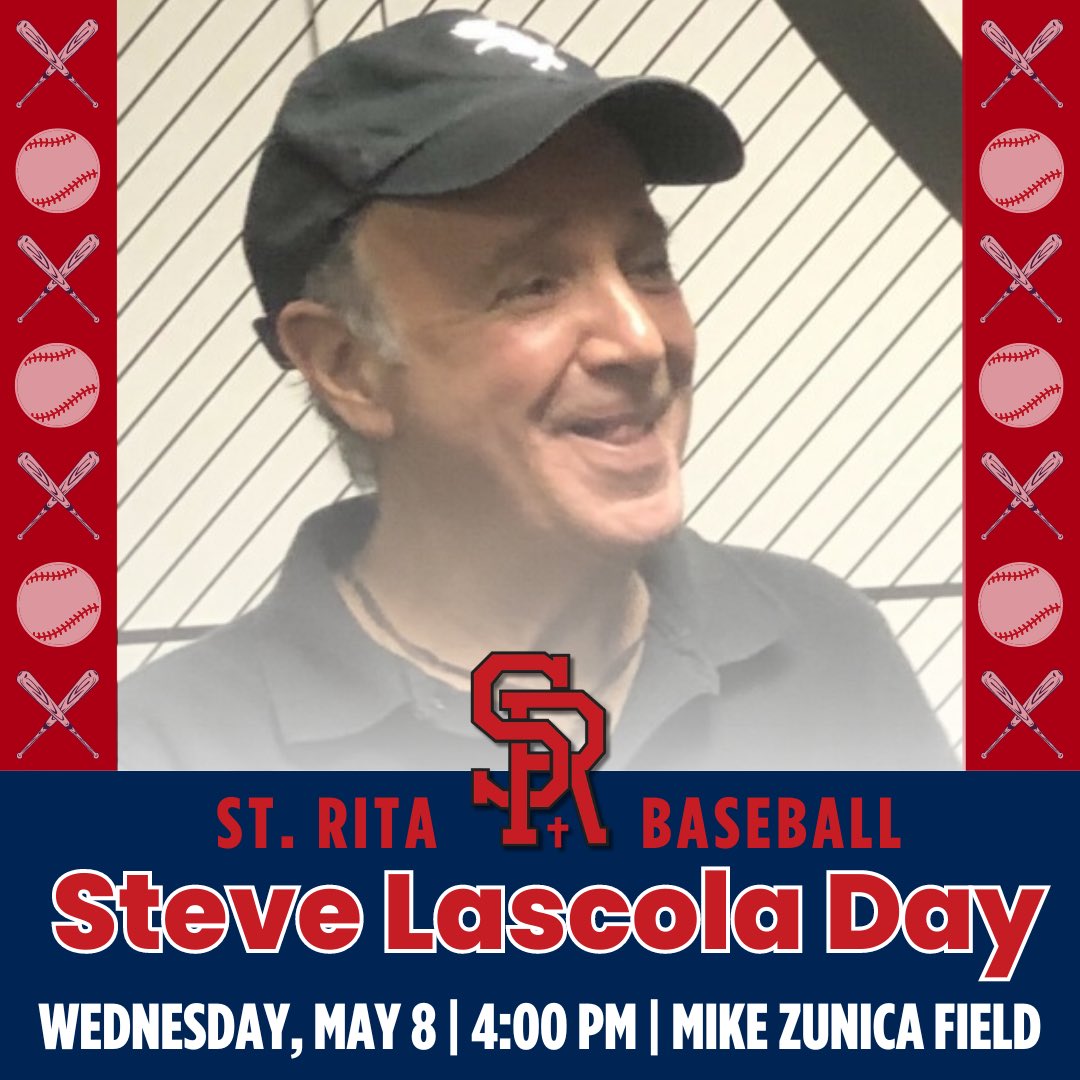 St. Rita Baseball invites you to join us in celebrating freshmen baseball coach Steve Lascola ‘67 who passed away last June at Steve Lascola Day on May 8. SR Baseball will honor his legacy and contributions to the baseball program prior to their game with a field ceremony.