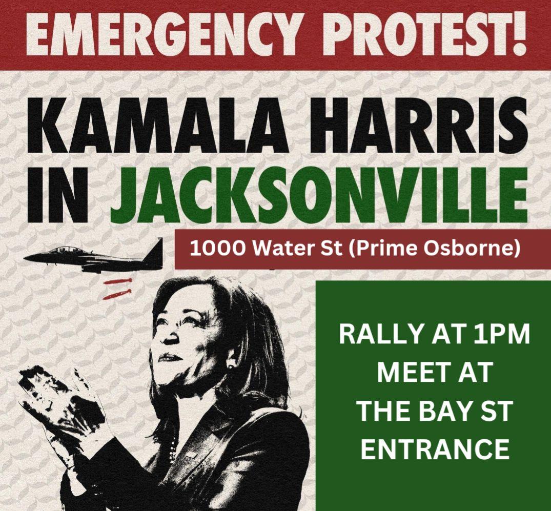 🚨LOCATION AND TIME ANNPUNCEMENT🚨 1000 Water St @ 1PM! Kamala Harris will be at the Prime Osborne Center tomorrow! We will be rallying at the Bay St entrance at 1 PM! Show her that Jacksonville supports a Free Palestine!!