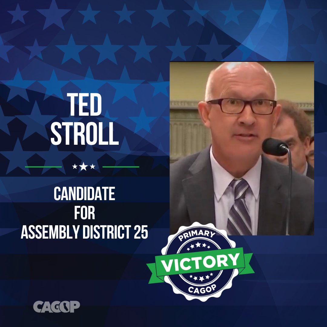 CAGOP congratulates Ted Stroll advancing in #AD25