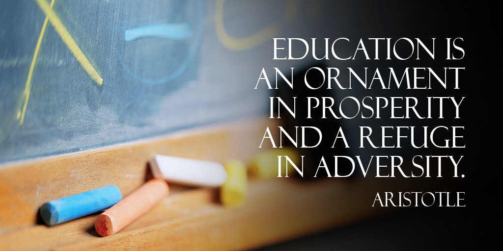 Education is an ornament in prosperity and a refuge in adversity. - Aristotle #quote