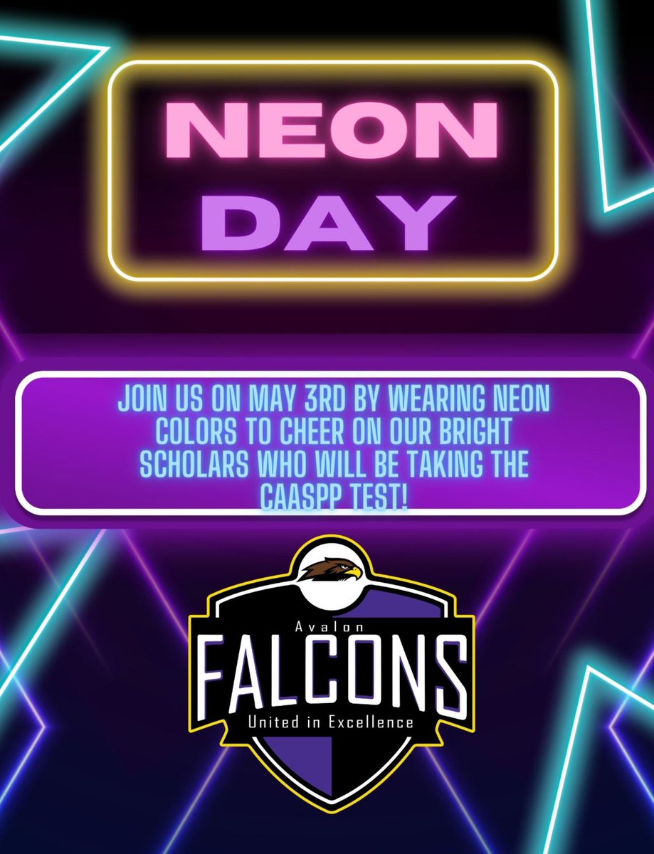 Let’s show our 3-5th grade scholars some love on Friday May 3rd by wearing Neon as we cheer them on and encourage them to do their best on the CAASPP test. #FalconsUnitedInExcellence