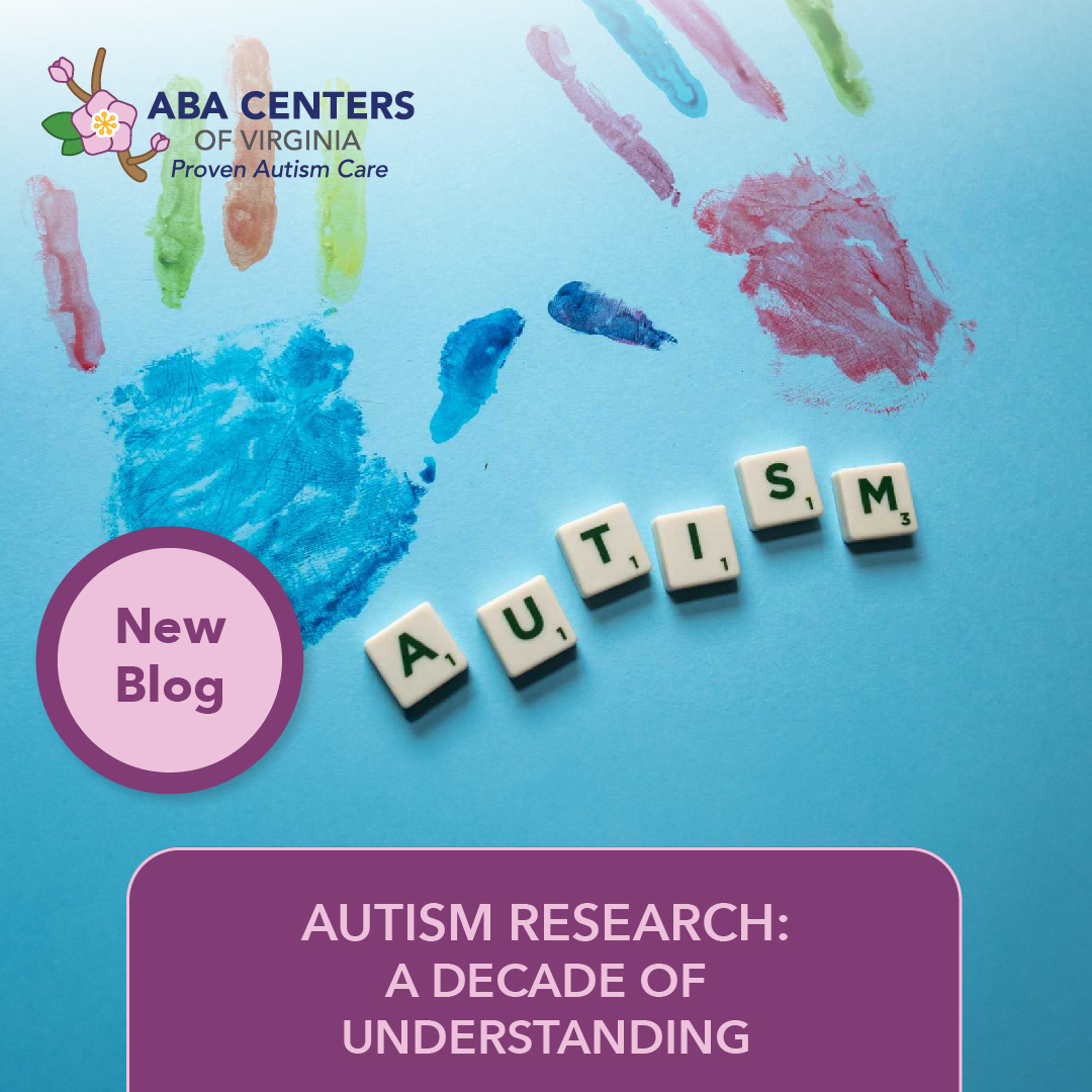 Stay updated on autism research with ABA Centers of Virginia's blog. Explore ABA therapy's role in addressing autism. Read 'Autism Research: A Decade of Understanding' at bit.ly/abavaba043024x.

#ABACentersOfVirginia #BlogPost #NewArticle #ABABlog #ABATherapy