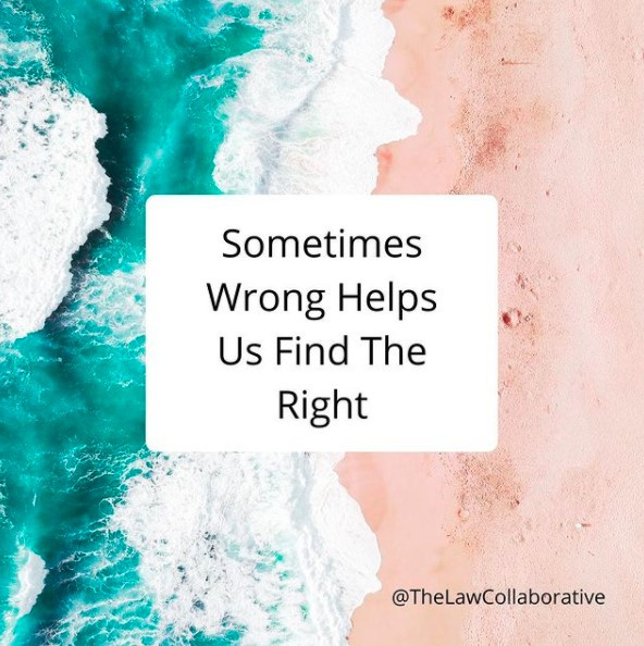 Sometimes wrong helps us find the right. 

#divorce #divorcelife #collaborativedivorce