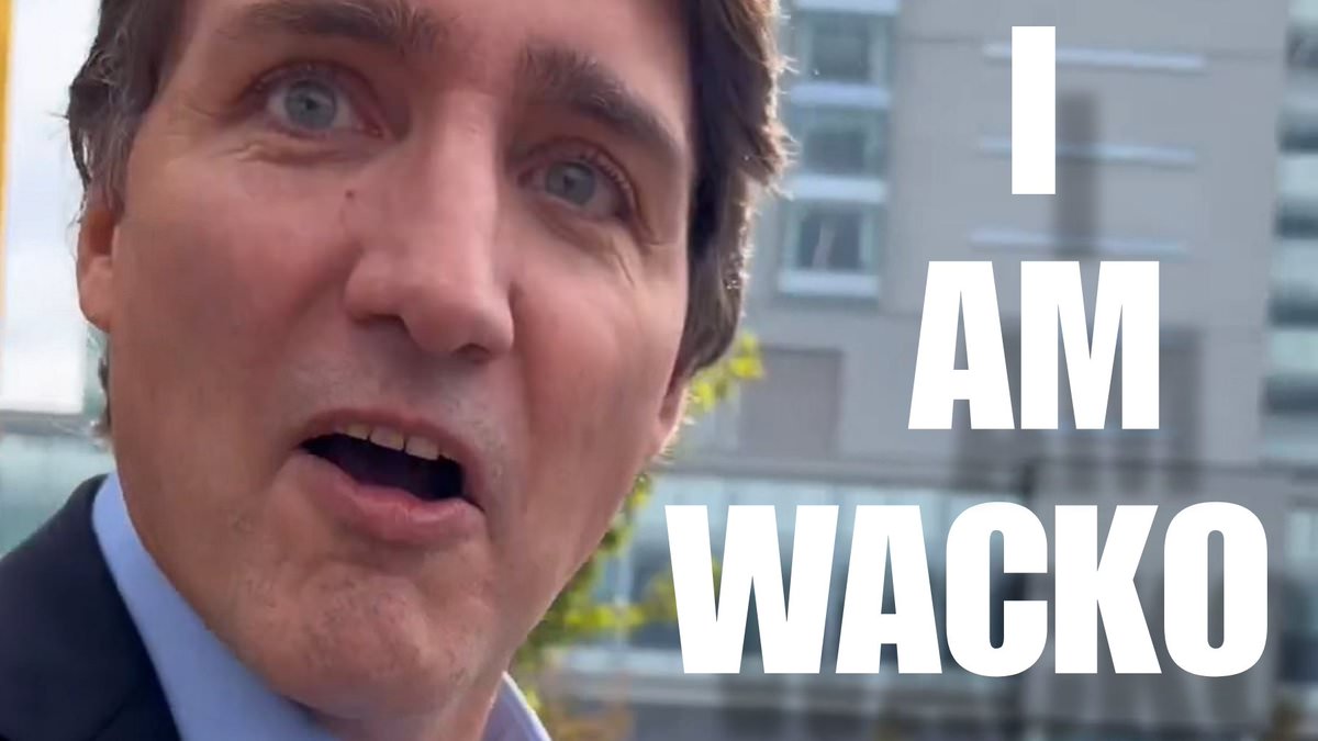 #TrudeauIsWacko