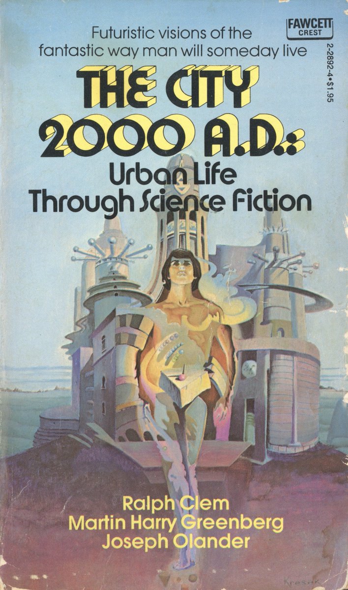 Larry Kresek's 1976 cover to 'The City: 2000 A.D.: Urban Life Through Science Fiction.'