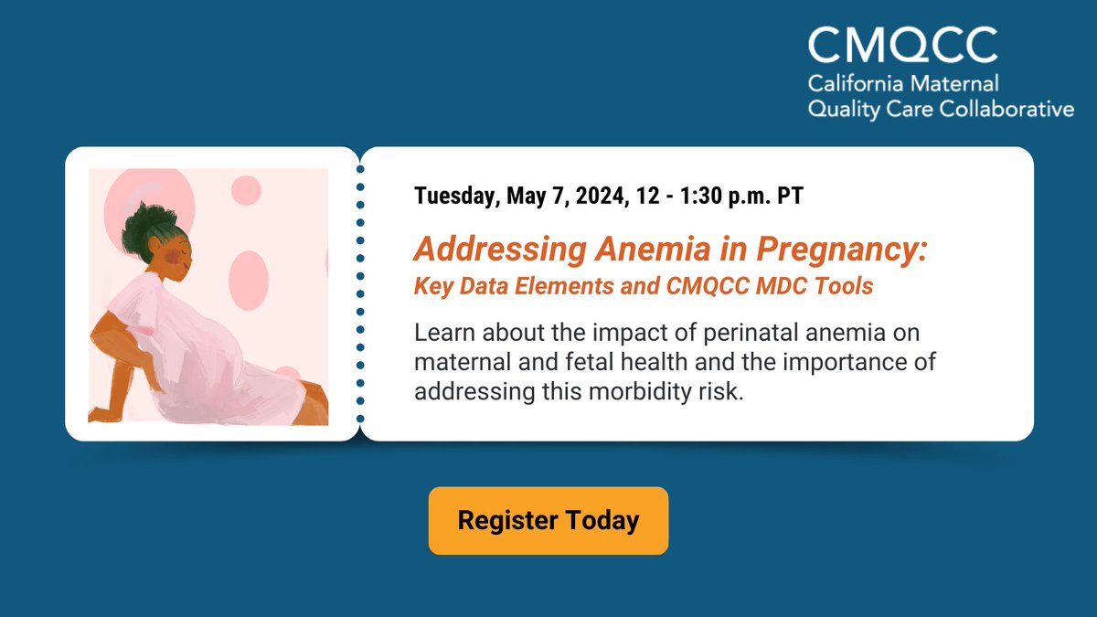 You're invited to join @cmqcc for an upcoming webinar on, 'Addressing Anemia in Pregnancy: Key Data Elements and CMQCC Maternal Data Center (MDC) Tools.' Register today: ow.ly/JMyp50RsSf5