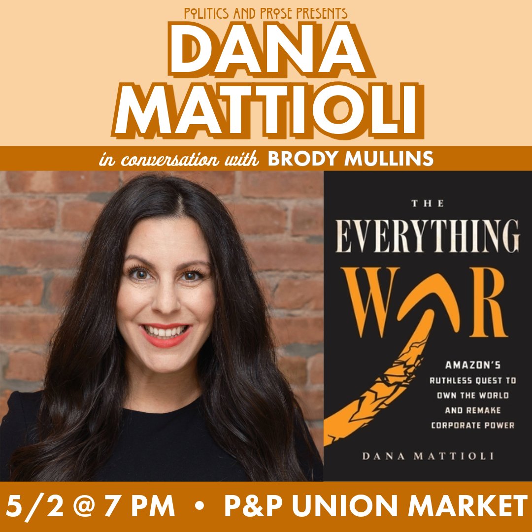 Thursday, join @DanaMattioli to discuss THE EVERYTHING WAR - the first untold exposé of Amazon's strategic greed, from destroying Main Street to remaking corporate power, in pursuit of total domination - with Brody Mullins - 7PM @ P&P @UnionMarketDC - bit.ly/3Ufz7cr