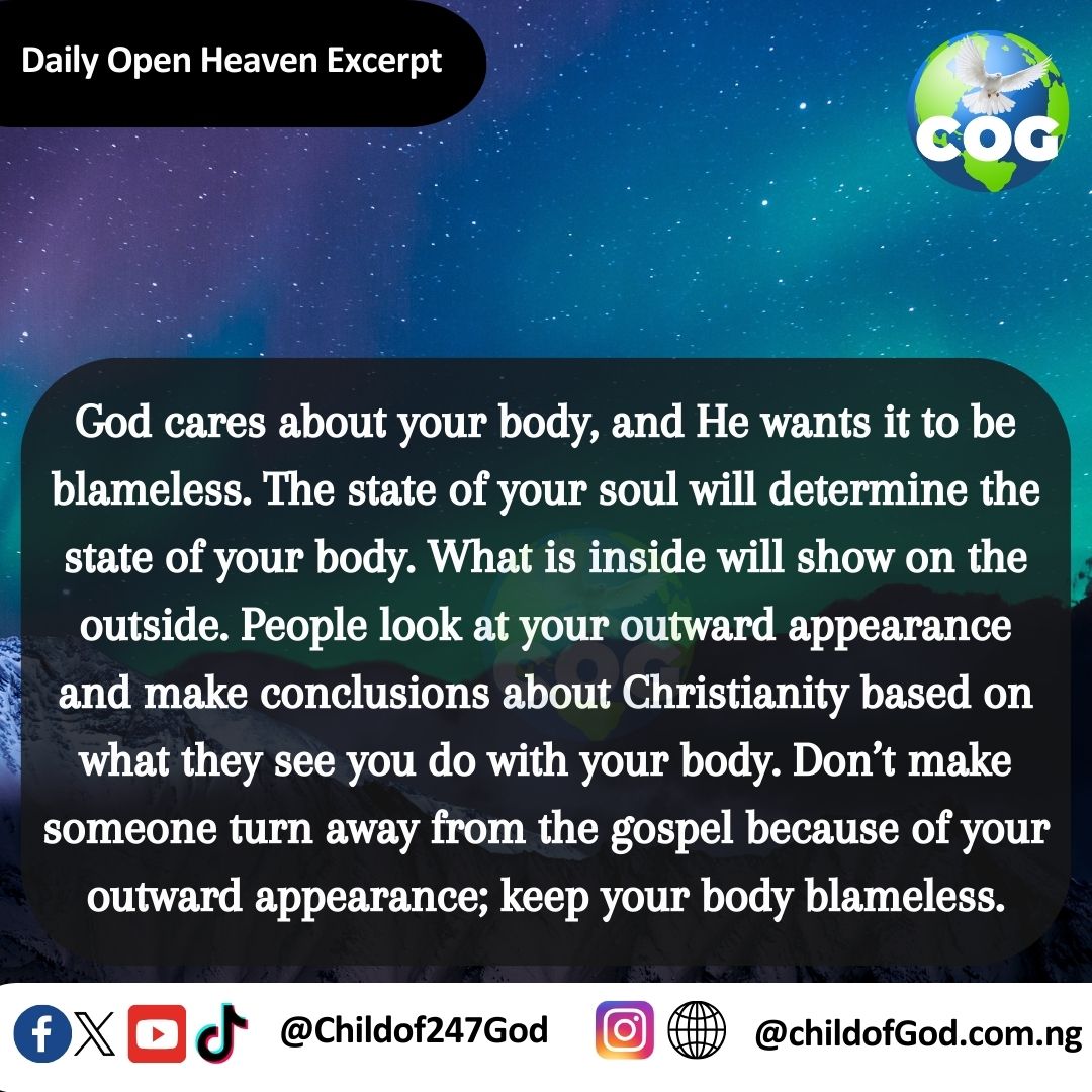 Can people say that you are born again just by looking at you?
#COG #childofGod #Childof247God #cogworldwide #openheaven #BodyAndSoul #ChristianLiving #OutwardAppearance #BlamelessBody #GospelWitness