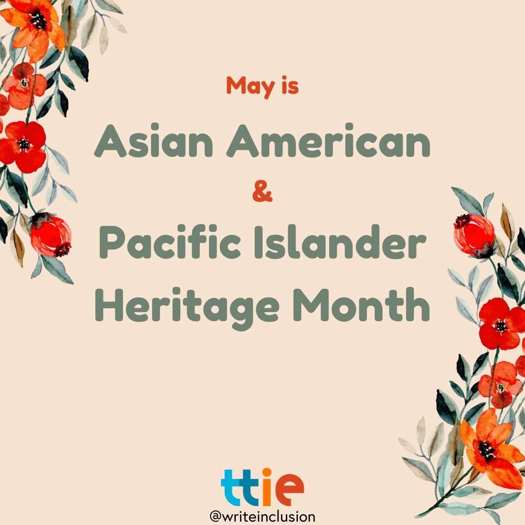 May is Asian American & Pacific Islander (AAPI) Heritage Month! TTIE honors and celebrates the accomplishments of AAPI writers and their stories.