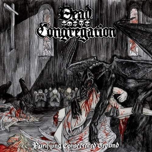 DEAD CONGREGATION ' Purifying consecrated ground ' Released on May 1 st 2005 19 Years ago today !