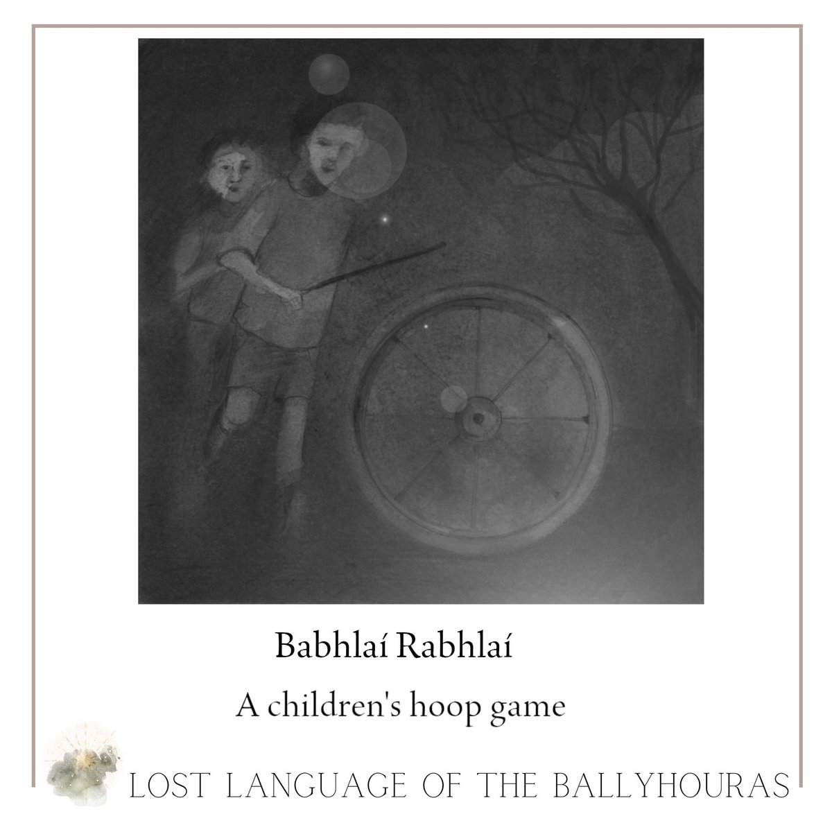 BABHLAI RABHLAÍ A hoop, the babhlaí, often a wheel off an old bicycle or pram, which children rolled with either a hand or stick in the game of rabhlai- babhlai. [O Dón dictionary: rabhlaí-babhlaí, a child's hoop.] Íomhá: Enagh Farrell Leabhar: @ansiopaleabhar