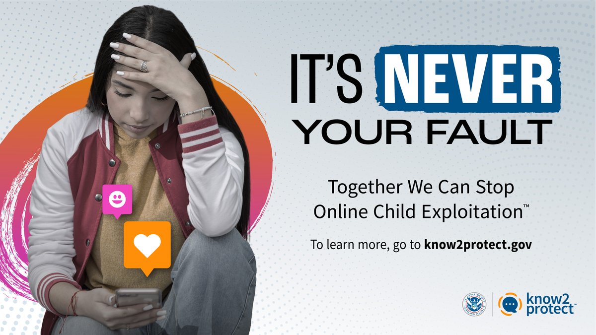 Online child sexual exploitation and abuse is never the victim's fault. Understand the problem and get help at know2protect.gov. Follow @DHSGov’s new public awareness program at @Know2Protect. #K2P