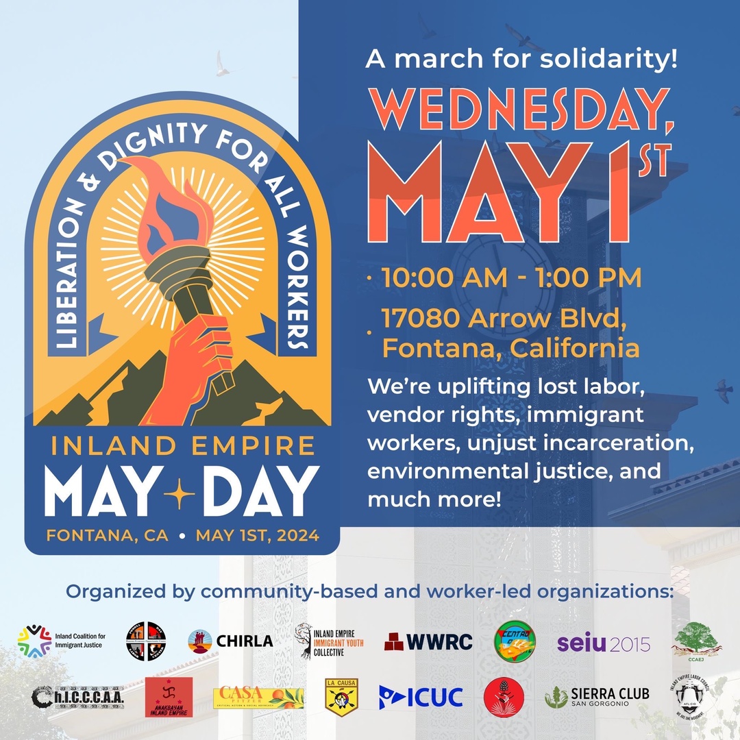 Tomorrow, join @wwunited and community members, workers, educators and students in a May Day march for solidarity for workers! #MayDay2024 #InlandEmpire #protectALLworkers