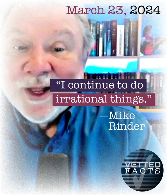 On March 23, 2024, @MikeRinder, a wife beater who admitted on national television to abandoning his entire family, announced on YouTube: 'I have done irrational things in my life. I continue to do irrational things.'