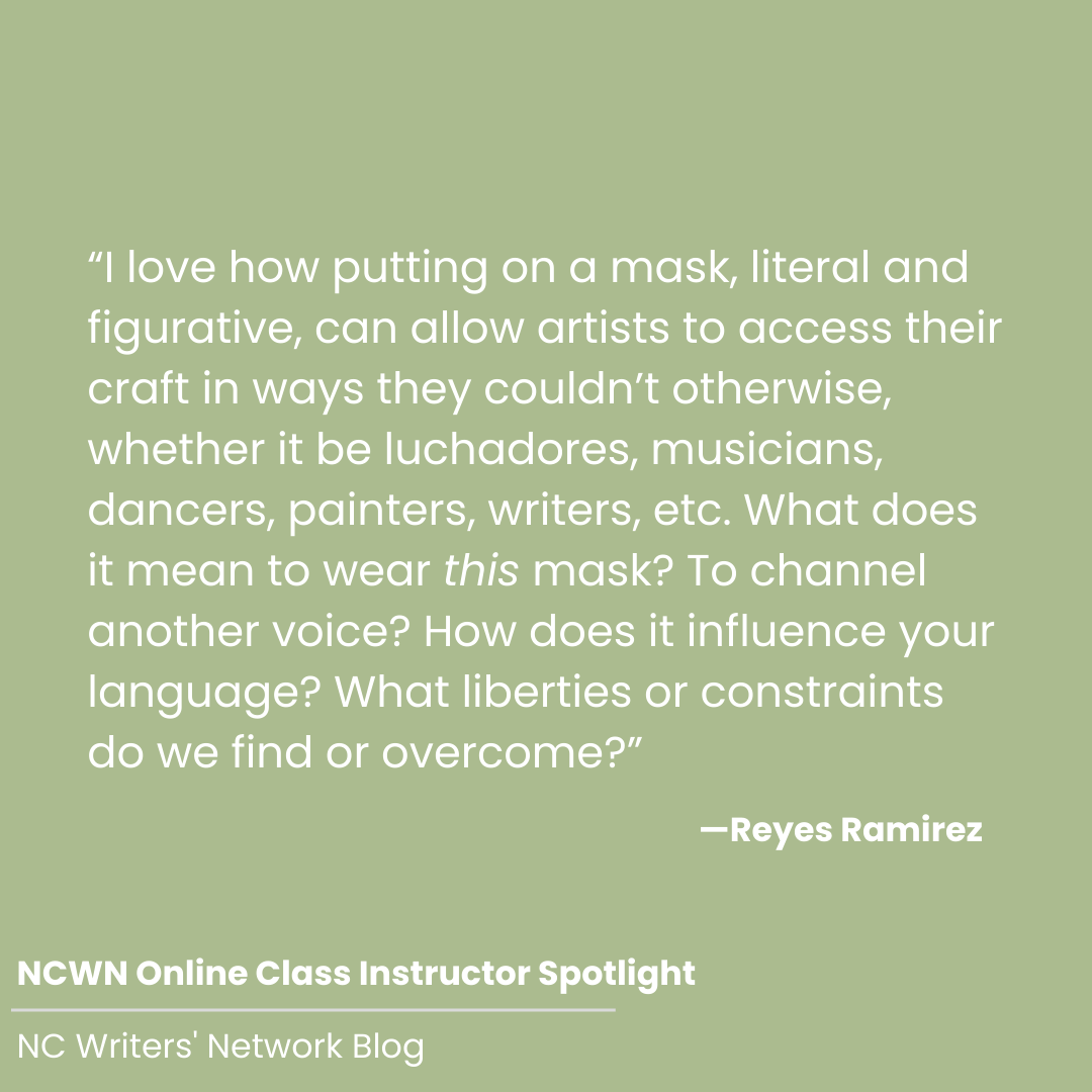 We’re excited to have Reyes Ramirez lead our next NCWN Online Class: “Poetry that Blurs the Persona & the Personal” on May 16 at 7 pm. We recently asked Ramirez about poetry written through persona, what to expect from his class, and more. Check it out: tinyurl.com/2amjr7pr!
