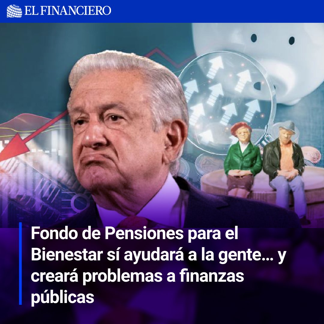 Según Alberto Tovar (@albertotovarc), especialista en negocios y finanzas personales de El Financiero, la creación del Fondo de Pensiones para el Bienestar, aunque beneficiará a la población. 🧵⤵️
