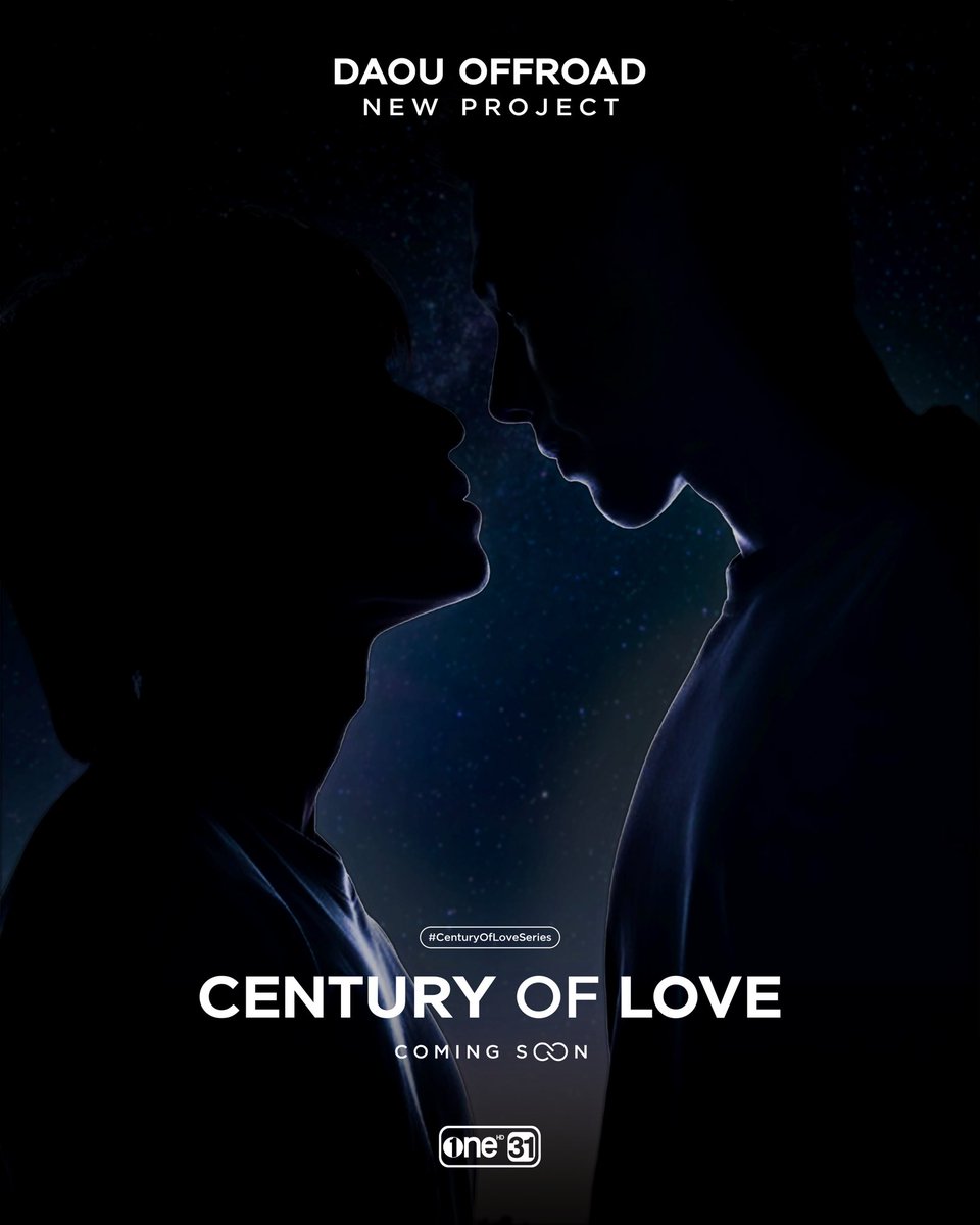 “Century Of Love” Make this century be the best moment. - Coming Soon - #CenturyOfLoveSeries #DaouOffroadNewProject #OPENLABEL #ช่องวัน31