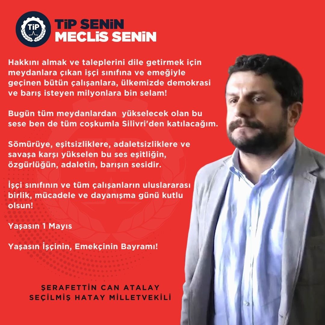 Hakkını almak ve taleplerini dile getirmek için meydanlara çıkan işçi sınıfına ve emeğiyle geçinen bütün çalışanlara, ülkemizde demokrasi ve barış isteyen milyonlara bin selam! Bugün tüm meydanlardan yükselecek olan bu sese ben de tüm coşkumla Silivri'den katılacağım.