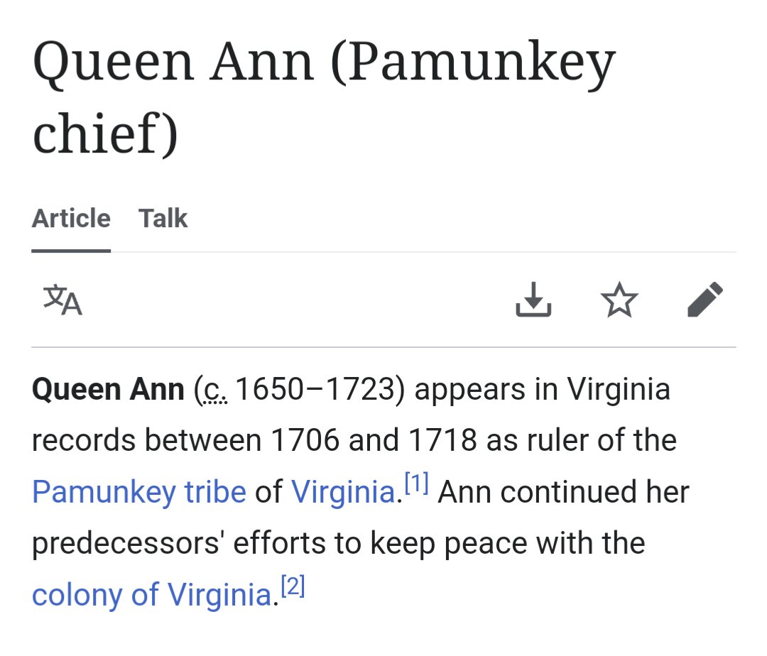 Between 1706 and 1718, Virginia records show that the Pamunkey—the core remnant of the Powhatan Confederation—were ruled by a queen named Ann, who may have chosen her name in honor of the English monarch.