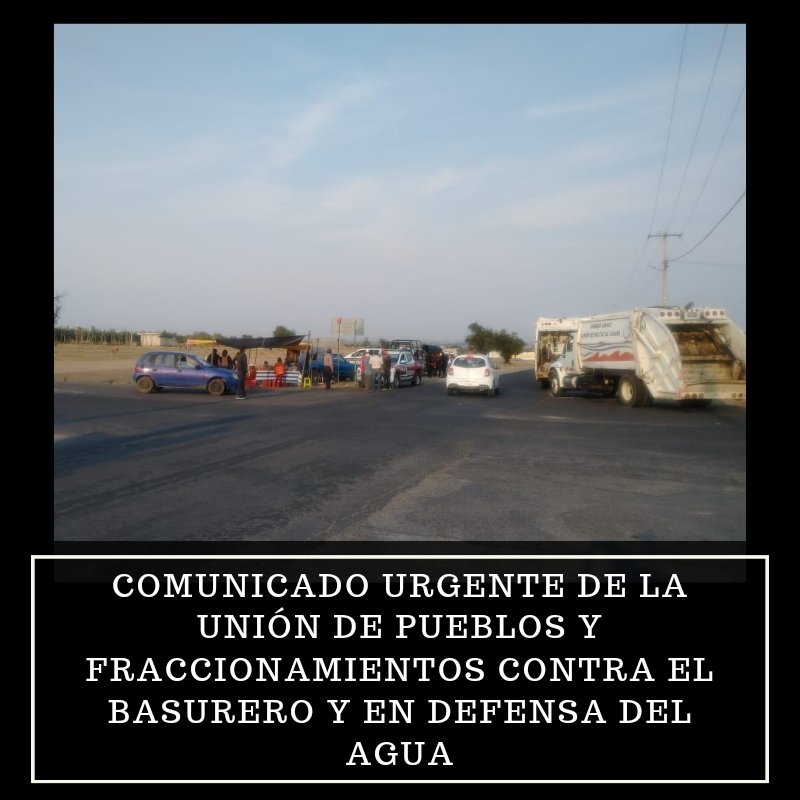 COMUNICADO URGENTE DE LA UNIÓN DE PUEBLOS Y FRACCIONAMIENTOS CONTRA EL BASURERO Y EN DEFENSA DEL AGUA wp.me/p8qHTQ-2Gc