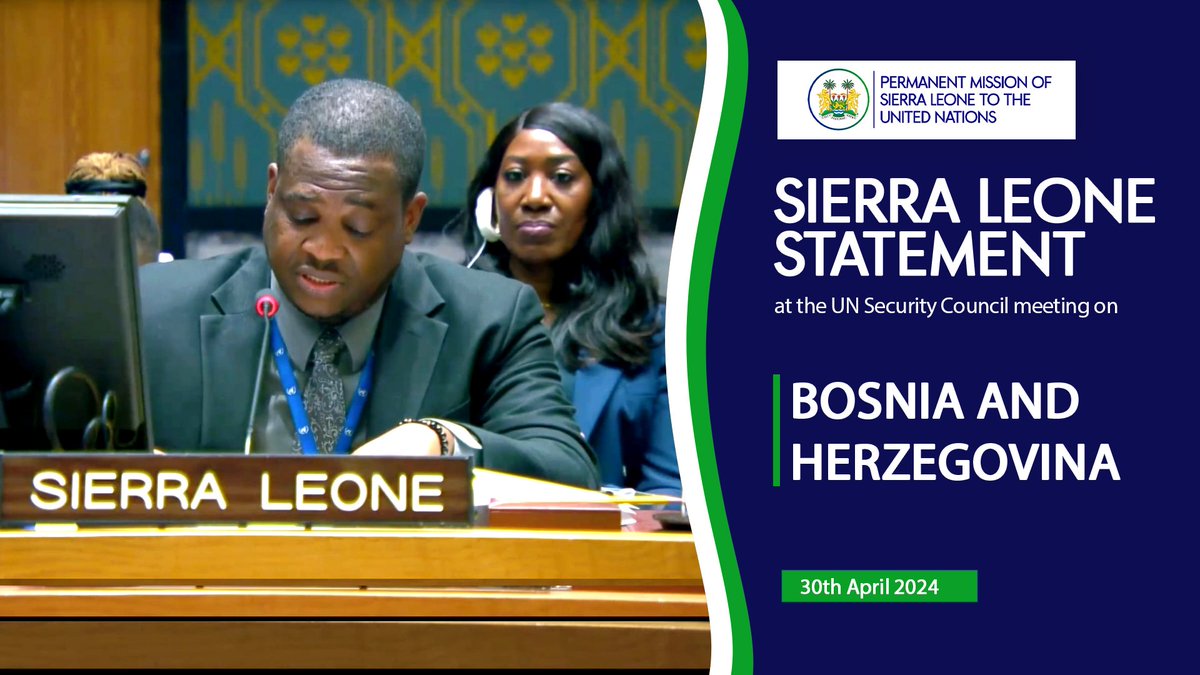 April 30th 2024

#UNSecurityCouncil Briefing on Bosnia and Herzegovina.

Mr Alan E George, Minister Counsellor and Political Coordinator delivered Sierra Leone's statement in which, amongst other things, 
Sierra Leone welcomed “the opportunity for the Council to be briefed of any…