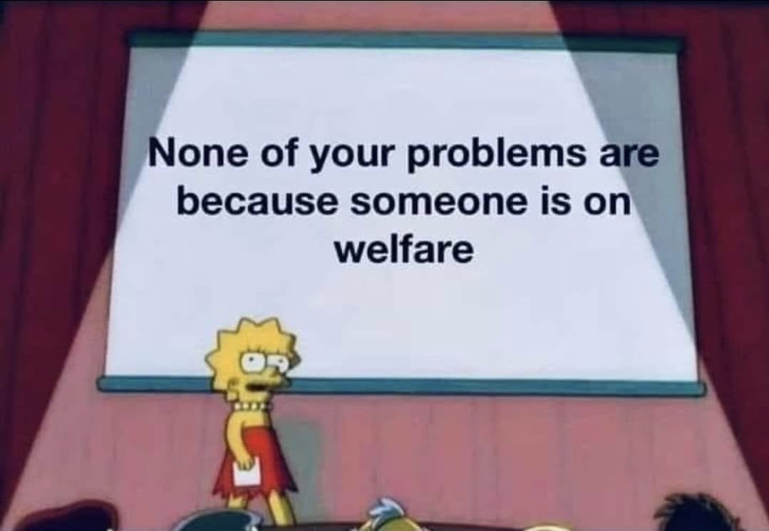 I'm not worried about people having enough to eat. Shut the fuck up about welfare already.