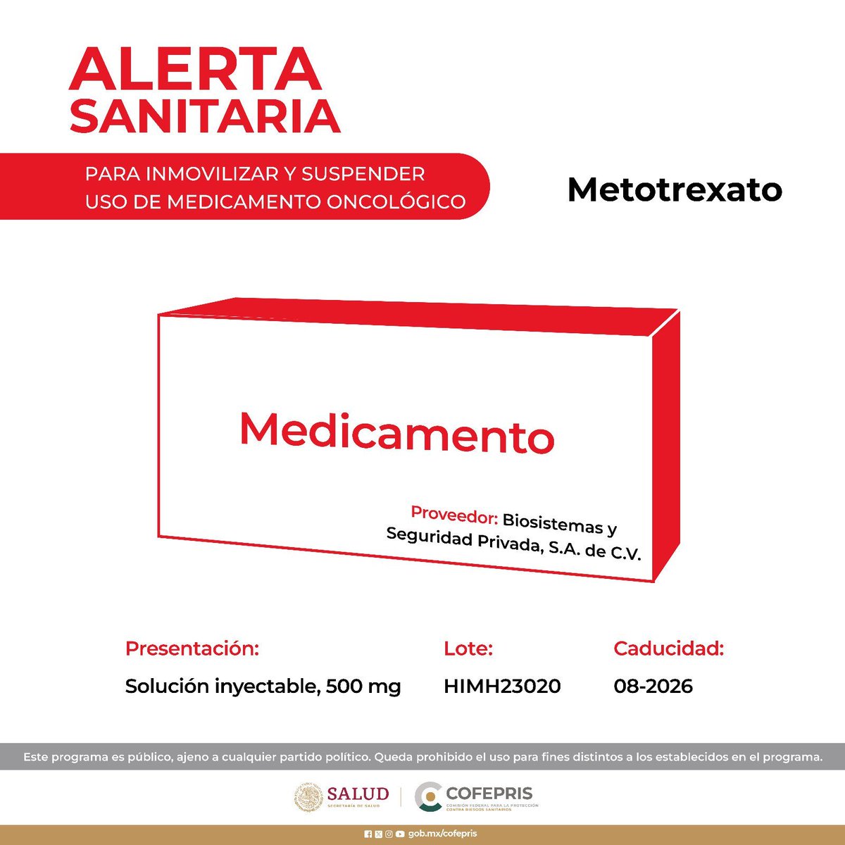 COFEPRIS emite alerta sanitaria para inmovilizar y suspender uso de metotrexato solución inyectable 500 mg del distribuidor Biosistemas y Seguridad Privada, lote HIMH23020 y fecha de caducidad agosto 2026, medicamento oncológico