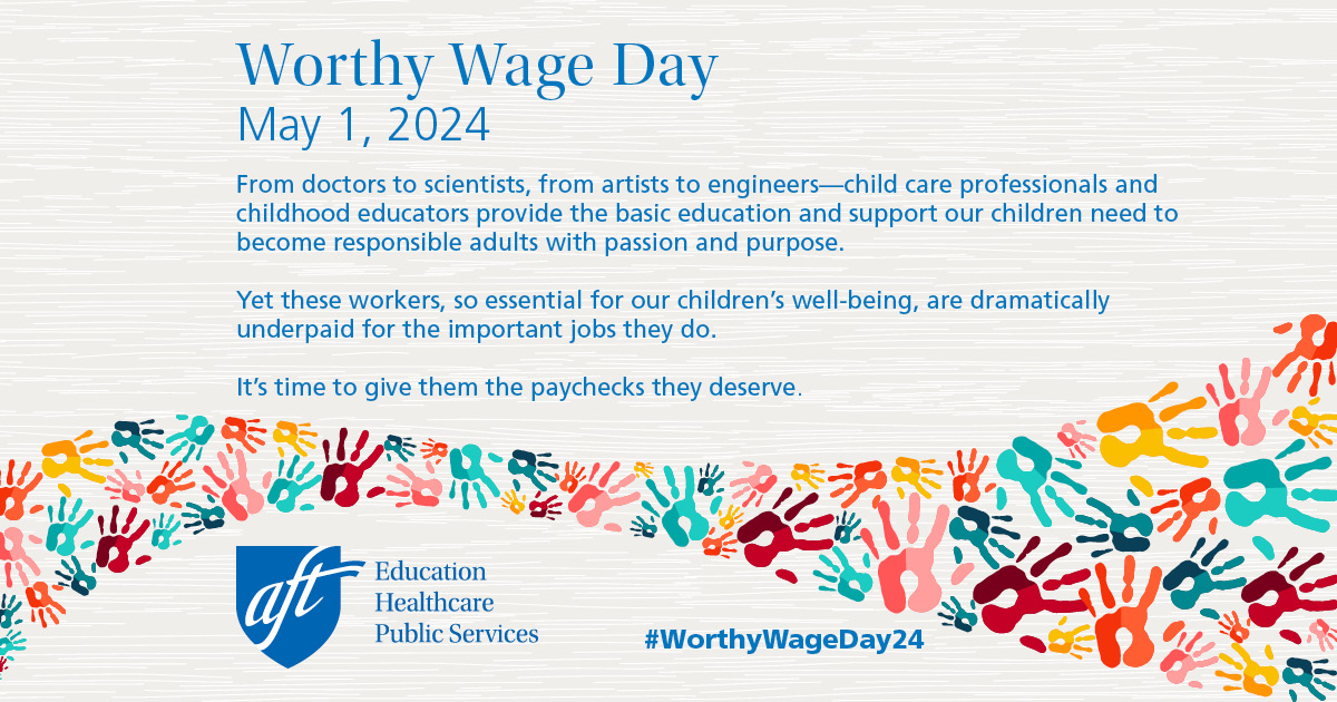 It's time to care for the workers who care for our loved ones. This #WorthyWageDay, we thank all of the workers who educate and care for our kids, and join our allies in demanding these workers are paid the paychecks they deserve. #WorthyWage24