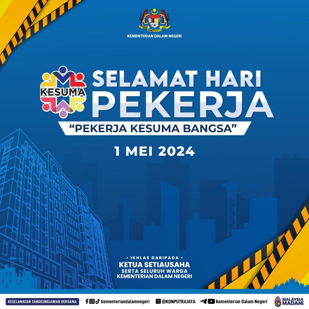 “PEKERJA KESUMA BANGSA” 

Selamat Menyambut Hari Pekerja kepada seluruh rakyat Malaysia, ikhlas daripada Ketua Setiausaha serta seluruh warga Kementerian Dalam Negeri.

#PekerjaKesumaBangsa
#KeselamatanTanggungjawabBersama
#KementerianDalamNegeri
#MalaysiaMADANI