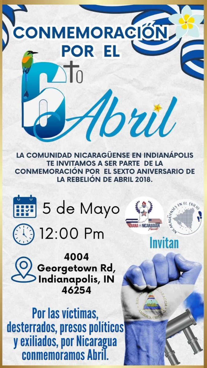 Comunidad nicaragüense en Indianápolis invita a conmemorar el sexto aniversario de la rebelión de Abril 2018. Fecha: domingo 5 de mayo 2024. Hora: 12:00 m.d. Lugar: 404 Georgetown Rd, Indianapolis,IN. #SOSNicaragua #AbrilNoSeOlvida