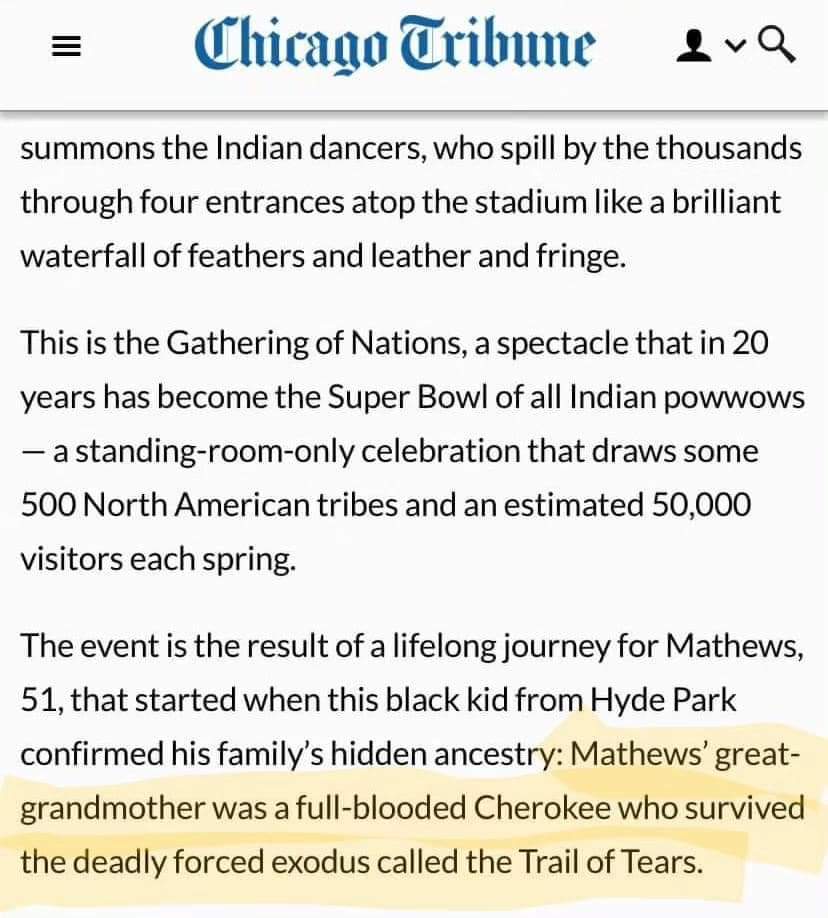 The Tsalagi are some of the most well documented people on Earth. If you're Cherokee you can trace it. This whole article is a trip. Apparently 'Lakota holy men' shared a vision and told Derek Matthews he had to do GON. Right. chicagotribune.com/2003/06/25/imp…