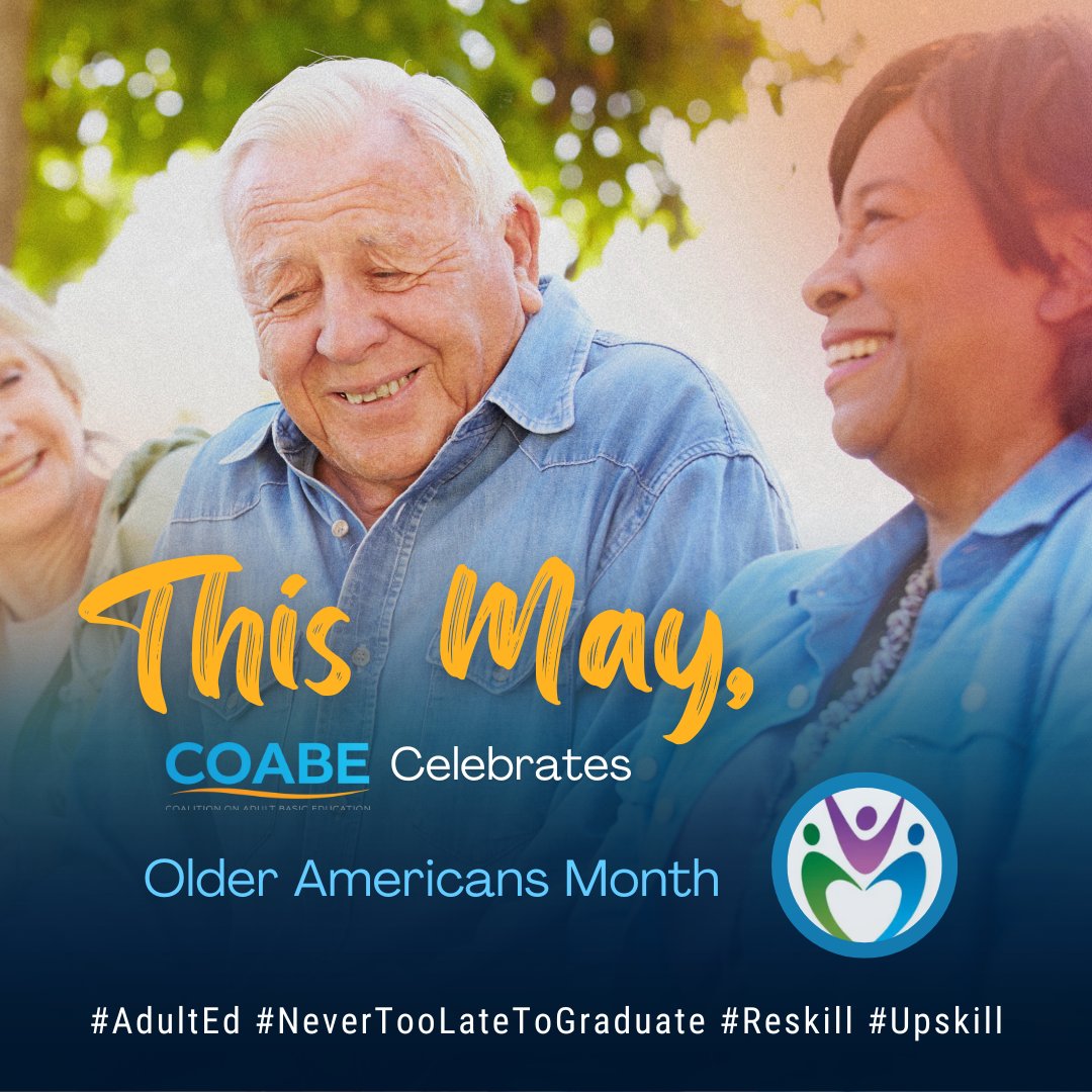 COABE celebrates Older Americans Month this May! We have seen that it is #NeverTooLateToGraduate! Thousands of older Americans have made the choice to finish their credential and finally make time for themselves. Find a program near you! moveaheadwithadulted.org