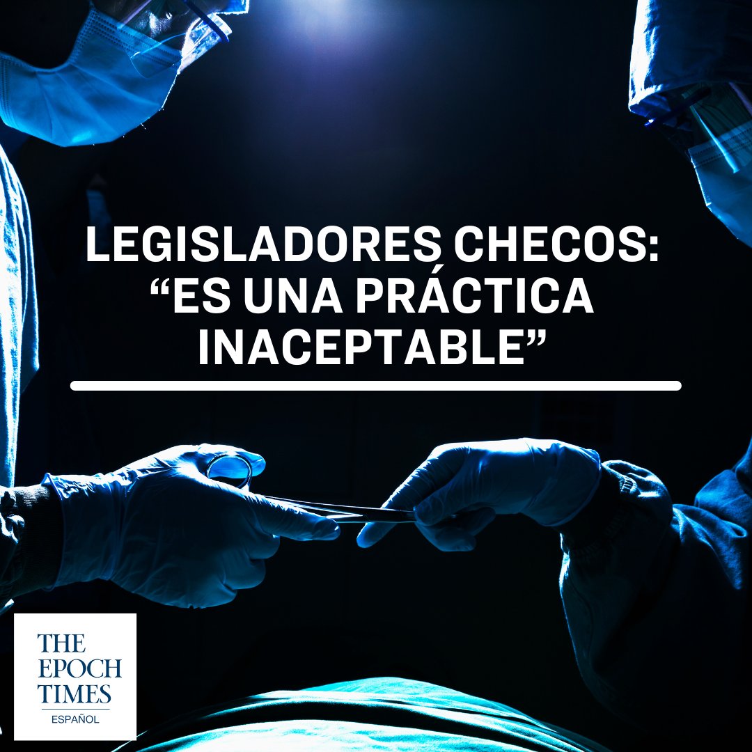 EpochTimesEs's tweet photo. Legisladores #checos rechazan el turismo #médico a #China para trasplantes de órganos.
🔥 Mira la Nota 👉 https://t.co/VLriGvXvil https://t.co/Sx6pRk6c2P