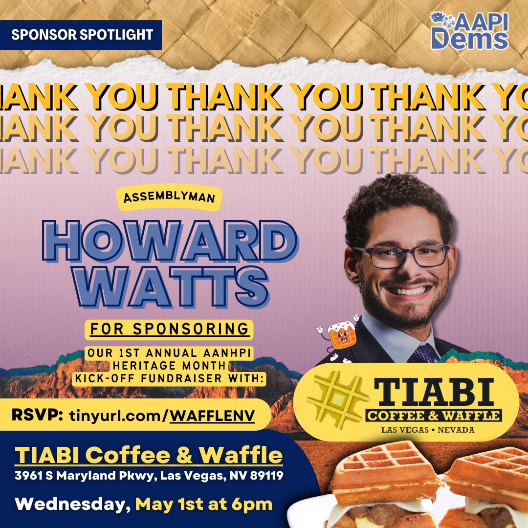 👏🏽 #SponsorSpotlight: THANK YOU Assemblyman @HowardWattsNV for sponsoring our 1st Annual #AANHPIHeritageMonth kickoff fundraiser at @iwantTIABI! JOIN US on Wed. May 1st at 6pm for: 🧇 Waffles ☕️ Drinks 🤫 and a special surprise?! RSVP at 🔗: tinyurl.com/WAFFLENV