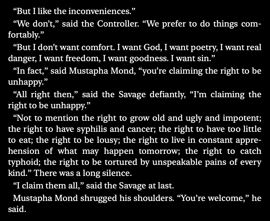PepMangione's tweet image. “But I don't want comfort. I want God, I want poetry, I want real danger, I want freedom, I want goodness. I want sin.” - Aldous Huxley, Brave New World