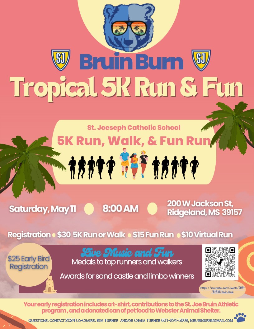 St. Joseph Catholic School's Bruin Burn Tropical 5k Run, Walk & Fun Run 🎉 5.11.2024 - 8AM. 🧭MS Center for Plastic Surgery - 200 West Jackson St - Ridgeland, MS. #5k #running #walking #fitness #runmississippi #visitms Info: 👉 rodsracersms.info/42w 👈