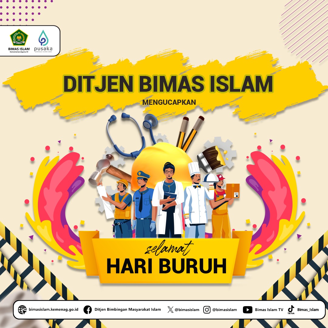 Ditjen Bimas Islam mengucapkan

Selamat Hari Buruh, 01 Mei 2024

'Kerja Bersama Wujudkan Pekerja/Buruh Yang Kompeten'

#KemenagRI #BimasIslam #sahabatreligi #hariburuh