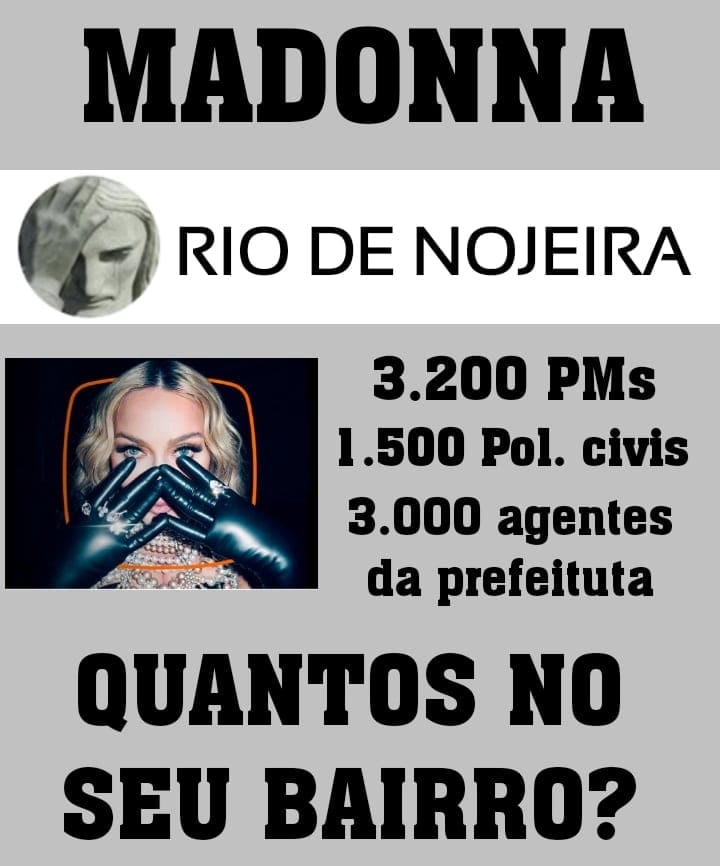 Madonna faz show no meu bairro!!! Praticamente 8.000 agentes do governo envolvidos na segurança do show da Madonna. #riodenojeira #riodejaneiro #madonna