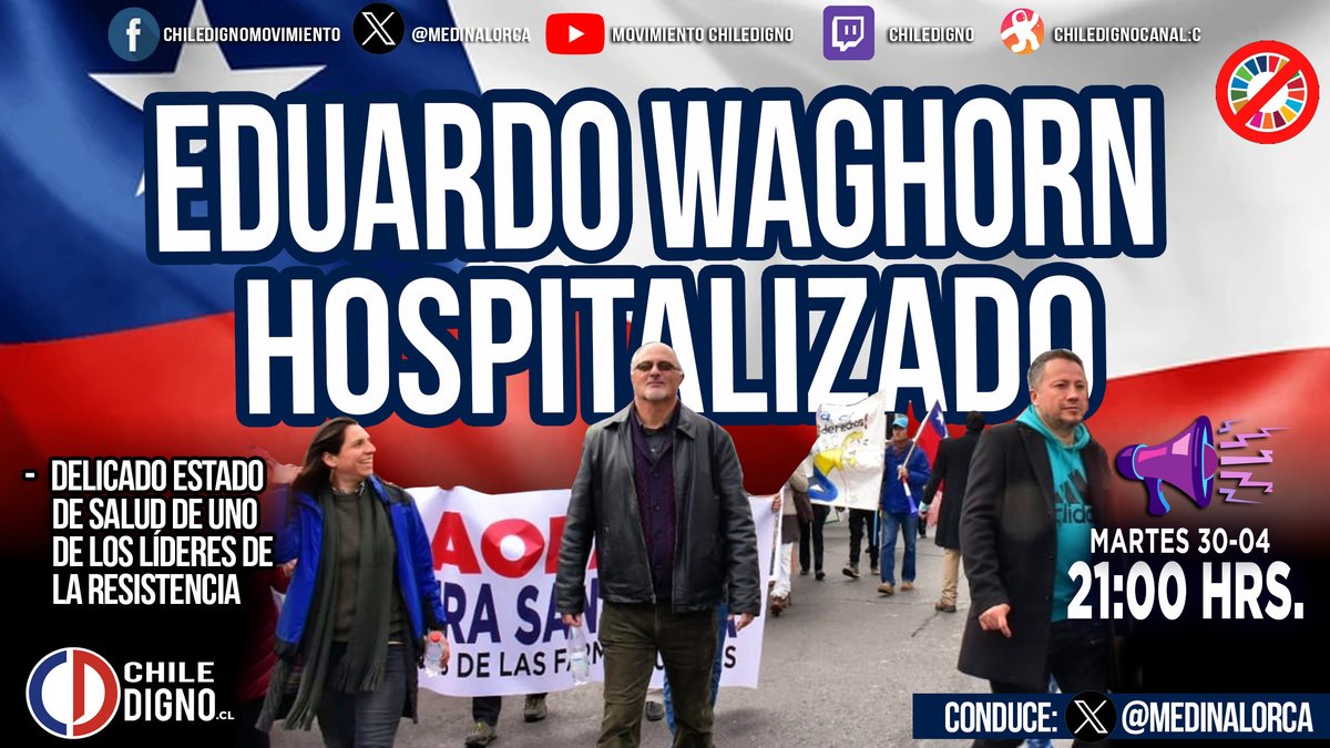 EDUARDO WAGHORN HOSPITALIZADO, Acompañanos por Twich, estamos censurados en Youtube- twitch.tv/chiledigno