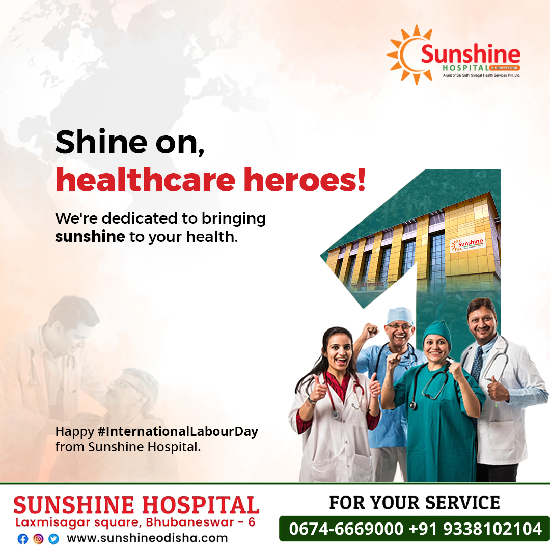 As the world celebrates labour and dedication, we honor the unwavering commitment of healthcare heroes. Happy #InternationalLabourDay from @SunshineBBSR, where your wellbeing is our priority.

#sunshinehospital #CenterOfExcellence #mayday #labour #staysafe #workersday #healthcare