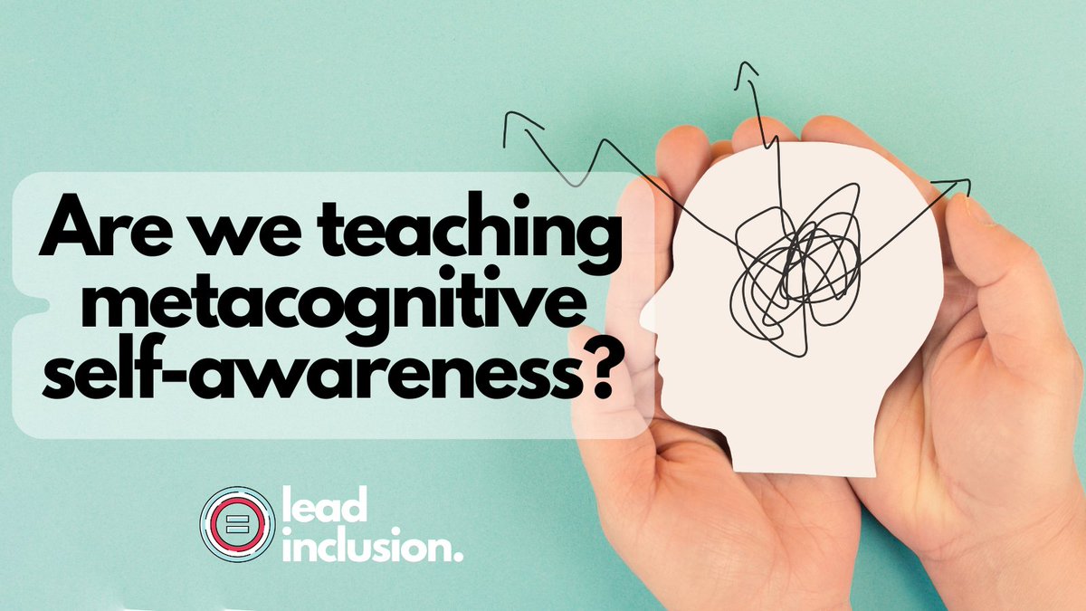 🤔 Metacognitive self-awareness helps students understand their own learning process. Are we teaching it?#LeadInclusion #EdChat #EdTech #Education #TeacherTwitter