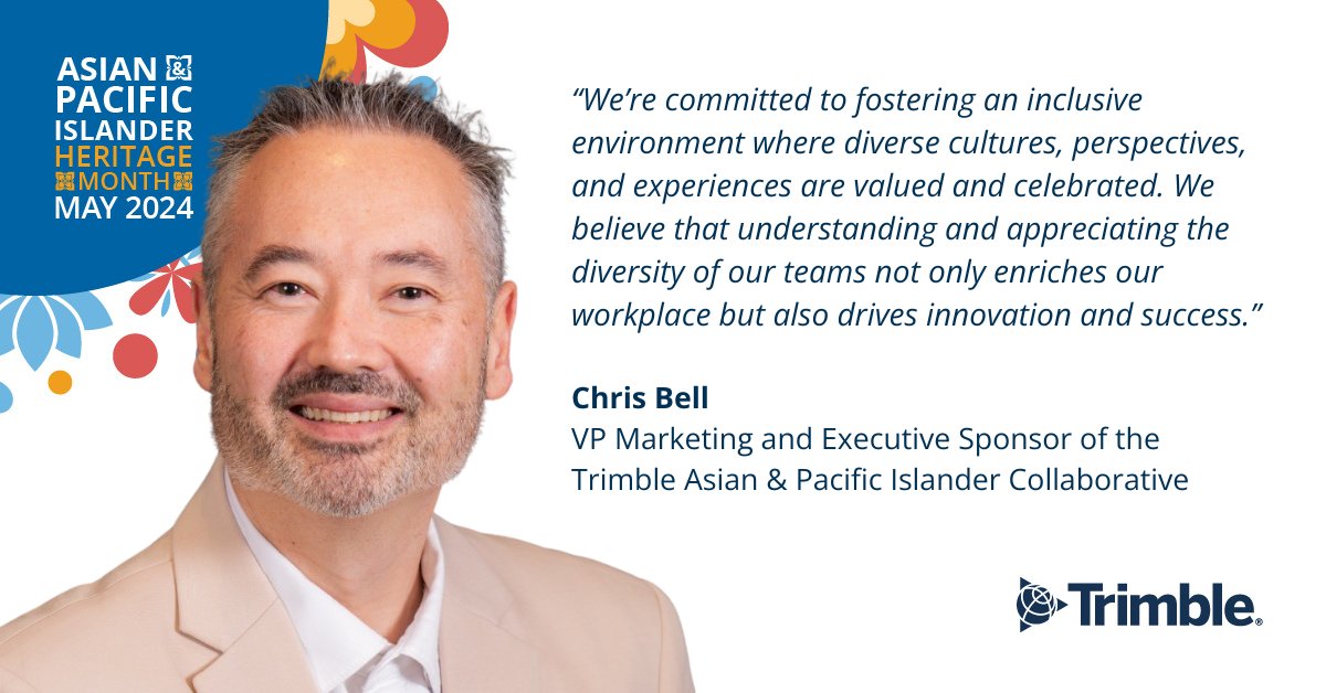 May is Asian American, Native Hawaiian and Pacific Islander Heritage Month and we proudly kick off the #AAPI celebration with a message from Trimble's Chris Bell.