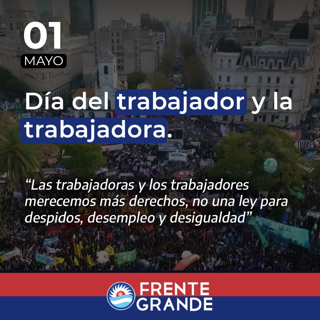 🔴🔵 “Las trabajadoras y los trabajadores merecemos más derechos, no una ley para despidos, desempleo y desigualdad”